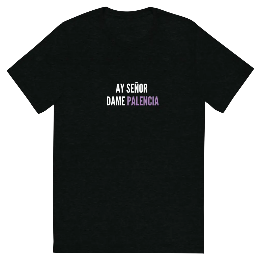 AY SEÑOR DAME PALENCIA CAMISETA UNISEX NEGRA FONDO TRANSPARENTE